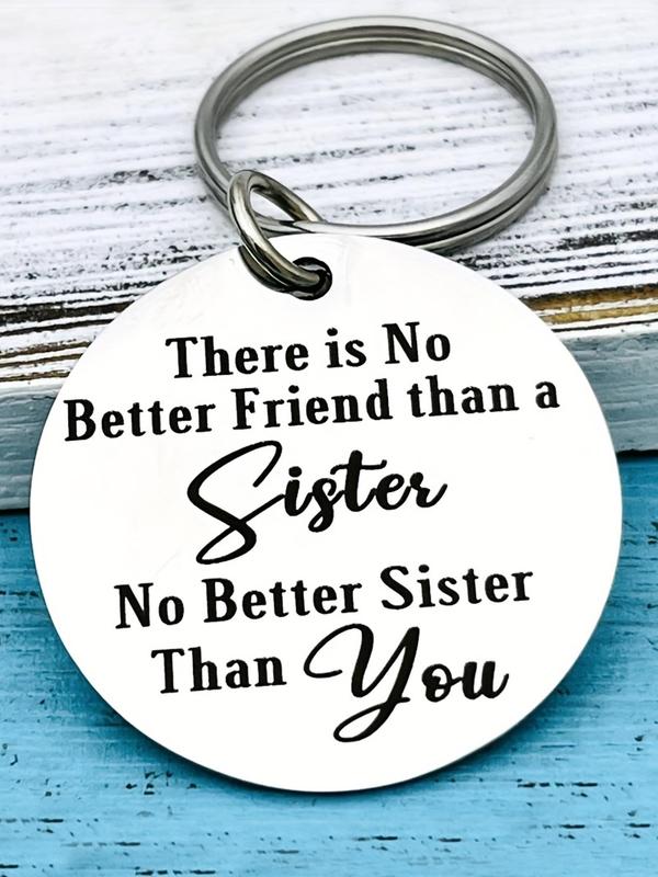 Slogan Letters Pattern Keychain, Stainless Steel Round Shaped Keychain for Sister, Birthday Gift for Sister, Sister Gifts