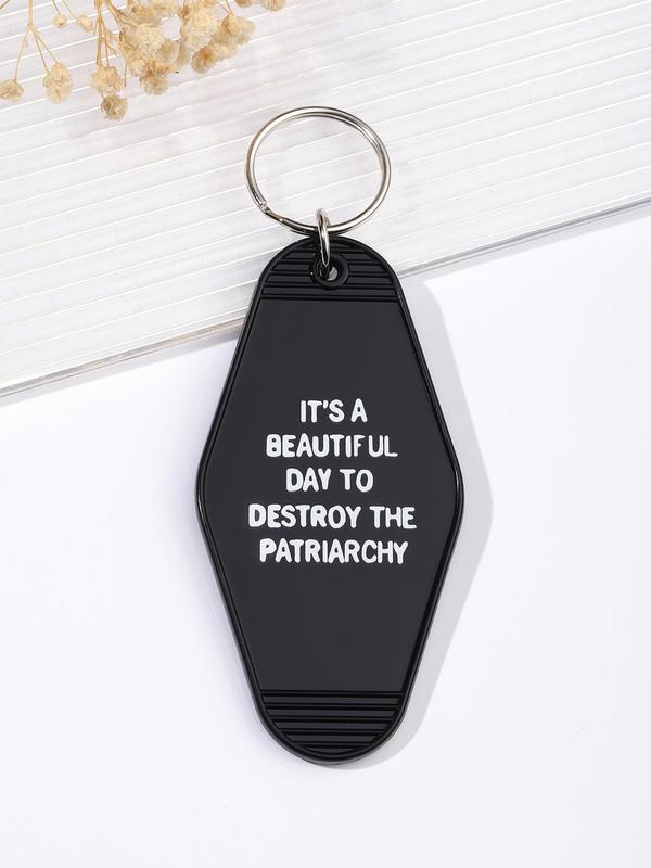 Fashion It's a Beautiful Day to Destroy the Patriarchy Letter Pattern Slogan Plastic Pendant Keychain for Men & Women, Hotel Keychain for Gift