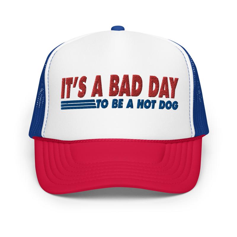 It's a bad day to be a hot dog | casual, funny, trendy foam trucker hat